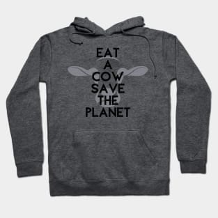 Eat A Cow Save The Planet Hoodie